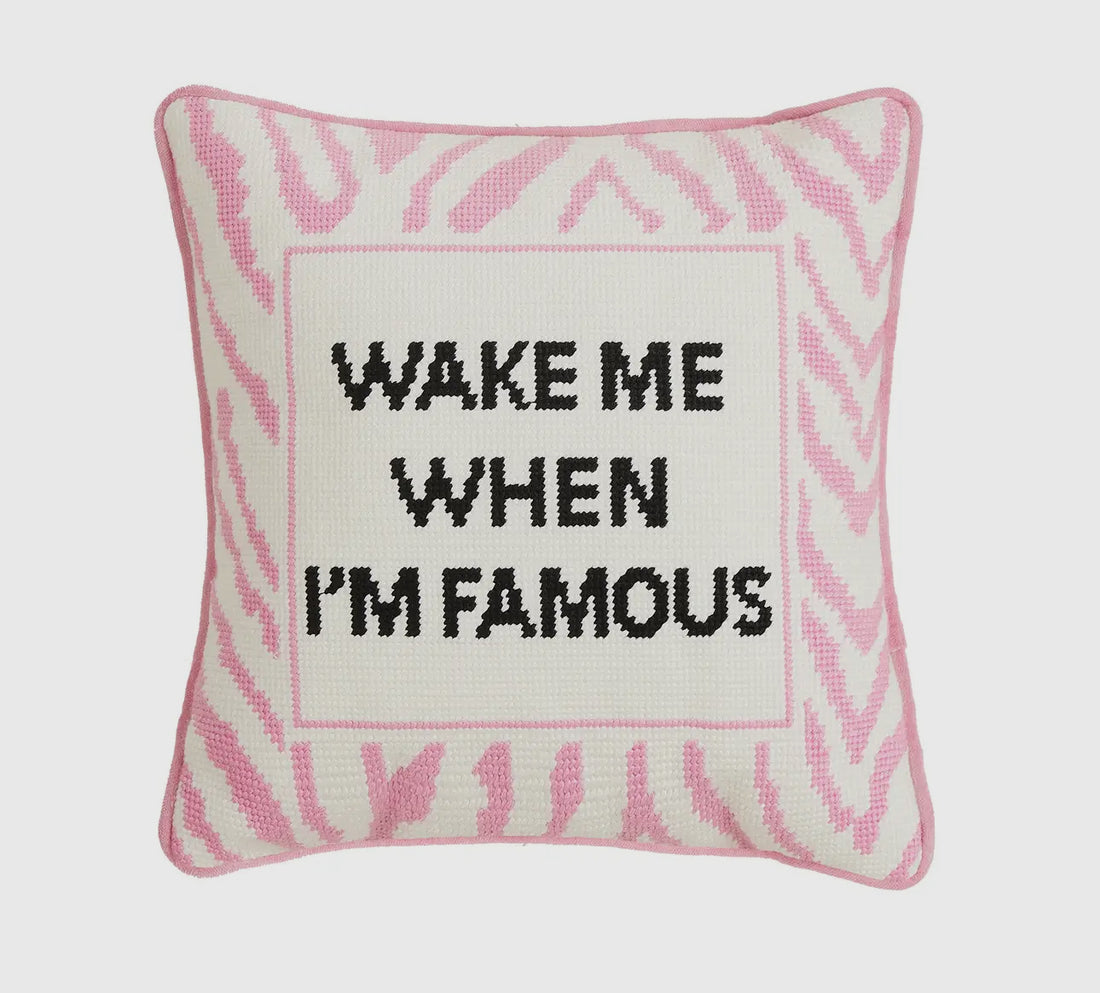 Wake When Famous Embroidered
Needlepoint Pillow